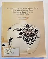 Freedom of Clay and Brush Through Seven Centuries in Northern China 0253131707 Book Cover