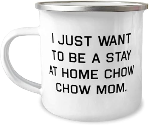 I Just Want to Be a Stay at Home Chow Chow Mom. Chow Chow Dog 12oz Camper Mug, Unique Chow Chow Dog Gifts, For Pet Lovers, Chow chow gifts, Unique