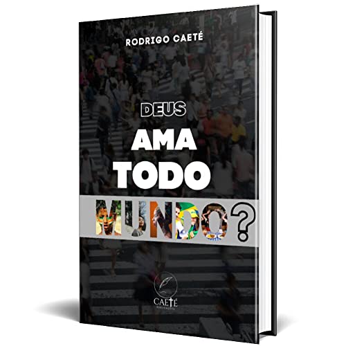 Deus ama todo mundo?