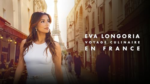 Eva Longoria voyage culinaire en France – vue 2