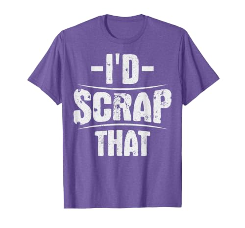 I'd Scrap that Design for a Metal Scrapper T-Shirt, Men, Purple Heather, X-Large