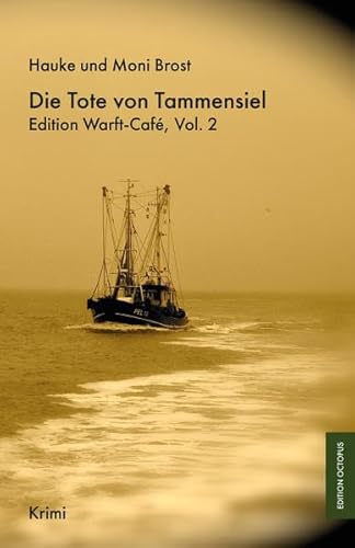 Die Tote von Tammensiel: Edition Warft-Café, Vol. 2: Krimi (Edition Octopus)