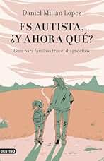 Es autista, ¿y ahora qué?: Guía para familias tras el diagnóstico (Imago Mundi)