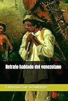 Retrato hablado del venezolano (Spanish Edition) 1098933958 Book Cover