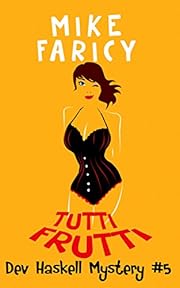 Tutti Frutti (Dev Haskell - Private Investigator, Book 5)