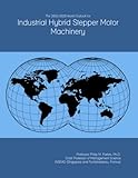  The 2023-2028 World Outlook for Industrial Hybrid Stepper Motor Machinery