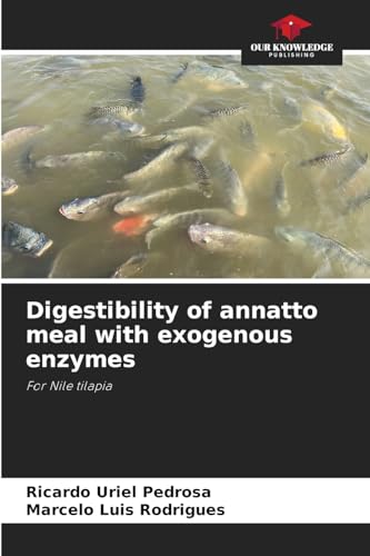 Digestibility of annatto meal with exogenous enzymes: For Nile tilapia