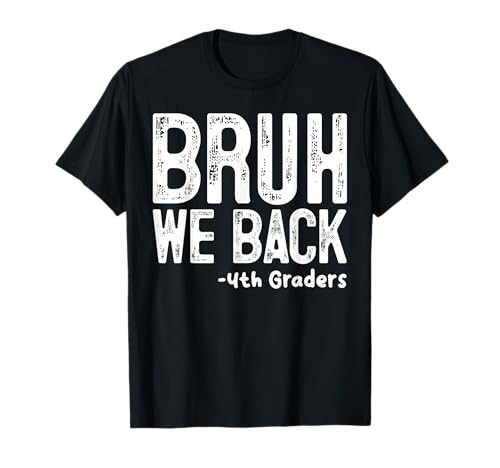 Bruh We Back 4th Graders Fourth Grade Back To School Kids T-Shirt