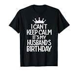 Keep Calm Birthday Gift Tee Shirts