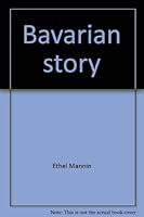 Bavarian story B0007E4FJ6 Book Cover