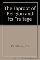 The taproot of religion and its fruitage, B0006ALGI4 Book Cover