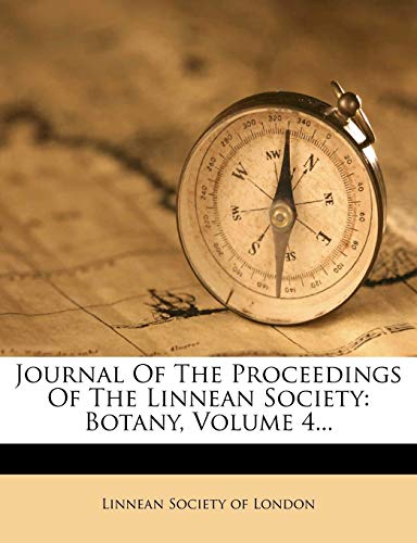Journal Of The Proceedings Of The Linnean Society: Botany; Volume 4