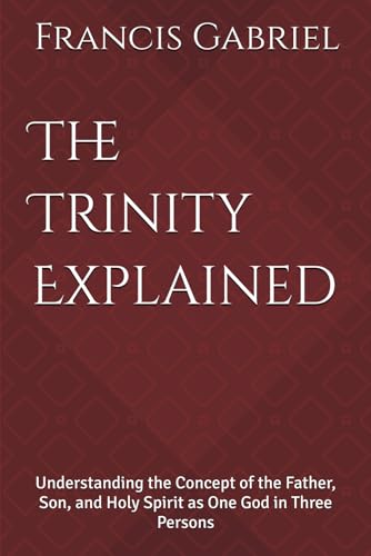 The Trinity Explained: Understanding the Concept of the Father, Son,