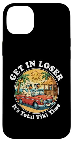 Get In Loser It's Total Tiki Time �A���n �n���C �����K�`���E �X�}�z�P�[�X iPhone 14 Plus �p