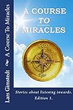  A Course To Miracles: Stories about listening inwards.