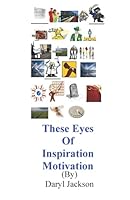 These Eyes Of Motivation, Inspiration 1944581308 Book Cover