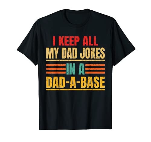 I Keep All My Dad Jokes In A Dad A Base Father's Day Vintage Maglietta