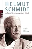 Auf dem Weg zur deutschen Einheit: Bilanz und Ausblick - Helmut Schmidt 