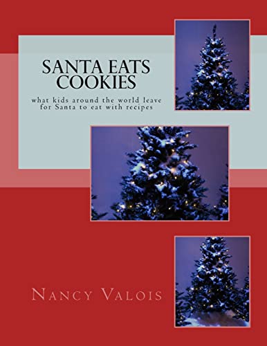 Santa Eats COOKIES: what kids around the world leave for Santa to eat with recipes