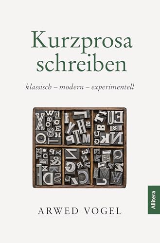 Kurzprosa schreiben: klassisch – modern – experimentell