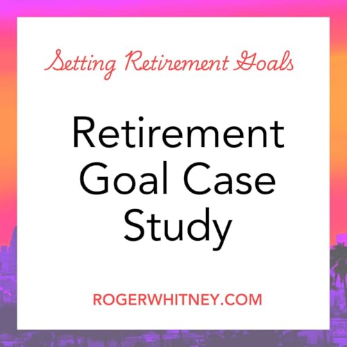 Retirement Goal Case Study Podcast Por  arte de portada