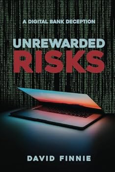 Paperback Unrewarded Risks: A Digital Bank Deception Book
