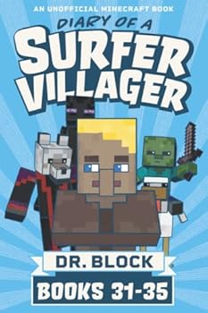 Diary of a Surfer Villager, Books 31-35: (a collection of unofficial Minecraft books) - Book  of the Diary of a Surfer Villager