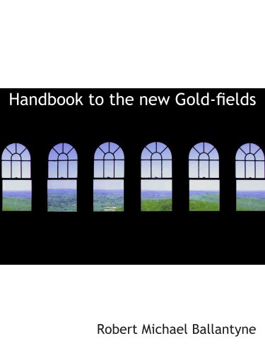 Preisvergleich Produktbild Handbook to the new Gold-fields