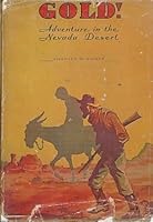 Gold! Adventure in the Nevada Desert B000JGVJFK Book Cover