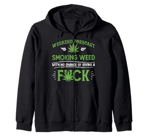 Funny marijuana smoking weed weekend forecast stoner gift Zip Hoodie