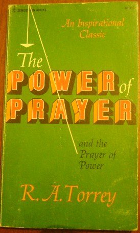 The Power of Prayer and the Prayer of Power (1st Ed. Zondervan) 1971 ...