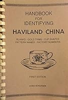 Handbook for Identifying Haviland China: Blanks, Gold Trims, Cup Shapes, Pattern Names and Factory Numbers 9998916224 Book Cover
