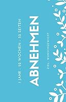 Abnehmen. Ziel: Wunschgewicht : In Diesem Fotobuch K?nnen 52 Fotos, Also F?r Jede Woche Eines Jahres Eingeklebt Werden. Es Ist Im Querformat 21,59 X 13,97 Cm (5,5 X 8,5 Zoll). das Fotoalbum Ist Perfek 1658376358 Book Cover