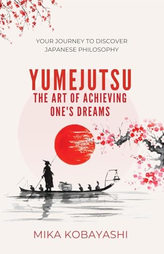 YUMEJUTSU - The Art Of Achieving One's Dreams: Your Journey