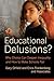 Educational Delusions?: Why Choice Can Deepen Inequality and How to Make Schools Fair