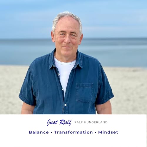 Just Ralf &ndash; Balance, Transformation, Mindset cover art