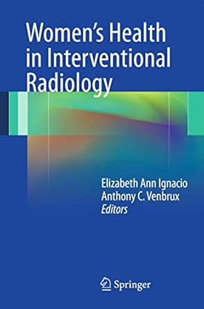Women’s Health in Interventional Radiology 2012th Edition-Wow! eBook