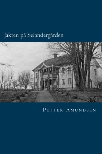 Jakten på Selandergården: En reise i Tordivelen Flyr i Skumringens landskap Paperback – 1 Feb. 2017