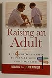 Raising an Adult: The 4 Critical Habits to Prepare Your Child for Life!