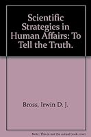 Scientific strategies in human affairs: To tell the truth (An Exposition-university book) 0682480282 Book Cover