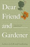 Dear Friend and Gardener - Letters on Life and Gardening (English Edition)