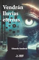 Vendrán lluvias eternas 1970263040 Book Cover