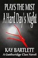 Plays the Mist: A Hard Day's Night 151426935X Book Cover