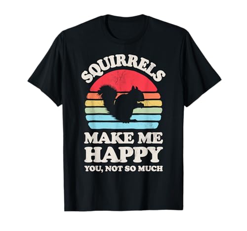 Squirrels Make Me Happy Funny Squirrel Rodent Lover Retro T-Shirt