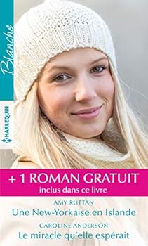 Une New-Yorkaise en Islande - Le miracle qu'elle espérait - Le médecin aventurier