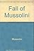The Fall of Mussolini His Own Story