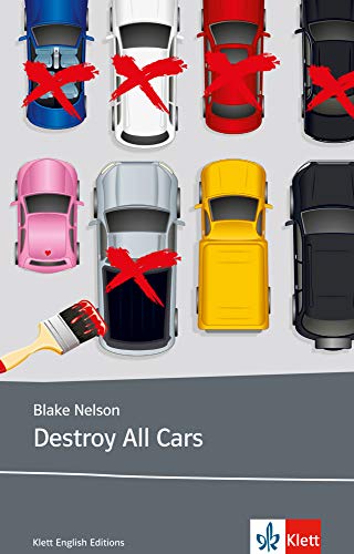 Destroy All Cars: Schulausgabe für das Niveau B1, ab dem 5. Lernjahr. Ungekürzter englischer Origi