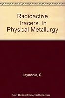 Radioactive tracers in physical metallurgy B0007HVEFG Book Cover