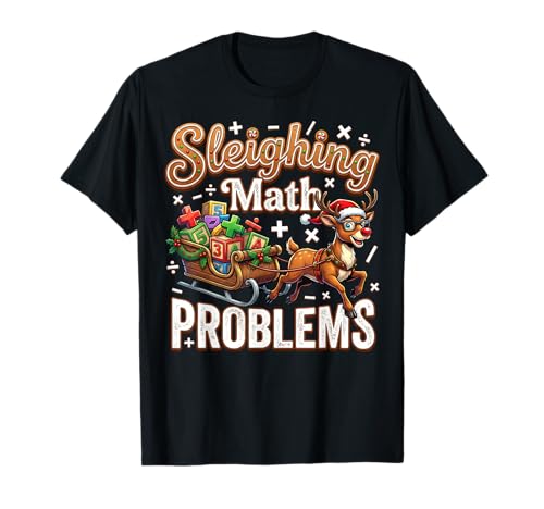 Sleighing Math Problems Reindeer Christmas Xmas Teacher Camiseta