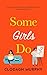 Some Girls Do